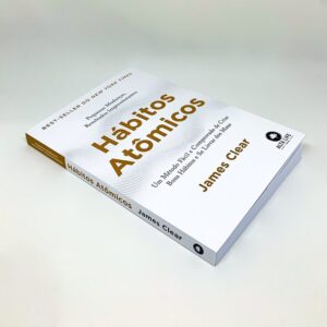 Hábitos Atômicos: um Método Fácil e Comprovado de Criar Bons Hábitos e se Livrar dos Maus - James Clear