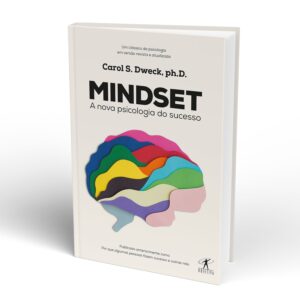 Mindset: A Nova Psicologia do Sucesso - Carol Dweck
