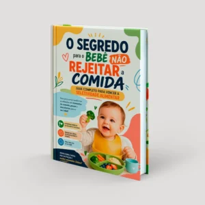 O Segredo para o Bebê Não Rejeitar a Comida
